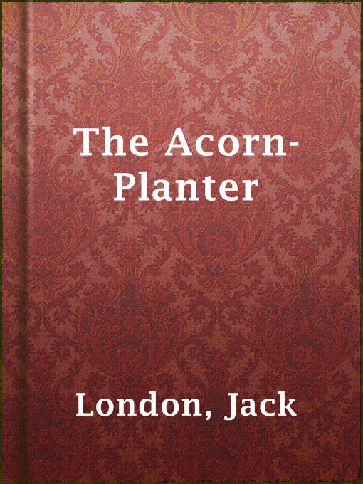 Title details for The Acorn-Planter by Jack London - Wait list